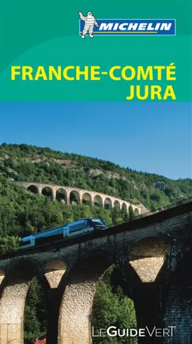 Couverture du produit · Le Guide Vert Franche-Comté, Jura Michelin