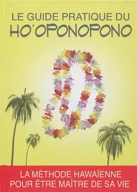 Couverture du produit · Le guide pratique du ho'oponopono. La méthode hawaïenne pour être maître de sa vie.