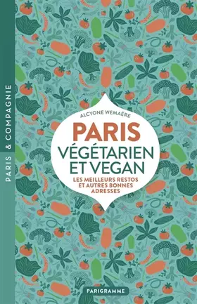 Couverture du produit · Paris végétarien et vegan - Les meilleurs restos et autres bonnes adresses