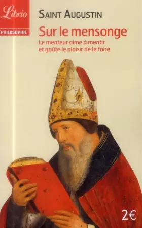 Couverture du produit · Sur le mensonge. Le menteur aime à mentir et goûte le plaisir de le faire : Suivi de Du maître