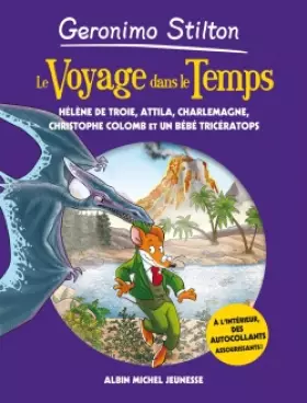 Couverture du produit · Le Voyage dans le temps - tome 6: Hélène de Troie - Attila - Charlemagne - Christophe Colomb et un bébé Tricératops
