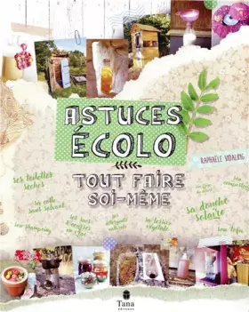 Couverture du produit · Tout faire soi-même astuces ecolo - Recyclage, DIY zéro déchet et en autonomie : cuisine, déco & objets pour la maison, cosméti