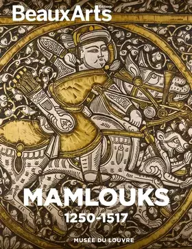 Couverture du produit · Mamlouks. 1250-1517: au musée du Louvre