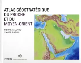Couverture du produit · Atlas géostratégique du Proche et du Moyen-Orient