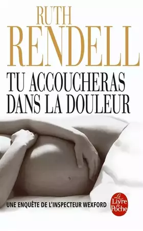 Couverture du produit · Tu accoucheras dans la douleur: Une enquête de l'inspecteur Wexford