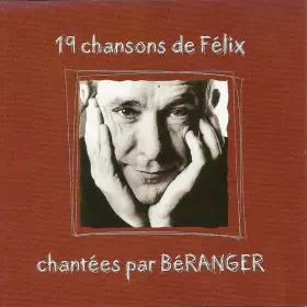 Couverture du produit · 19 Chansons De Félix Chantés Par Béranger