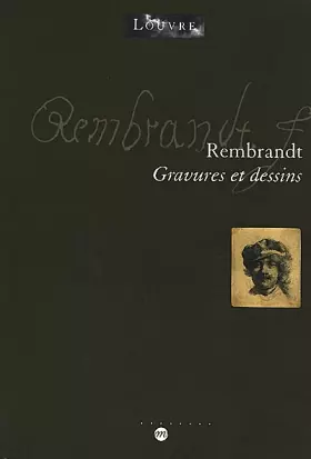Couverture du produit · Rembrandt : gravures et dessins : Exposition, Paris, musée du Louvre (18 mars-19 juin 2000)