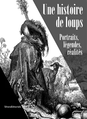 Couverture du produit · Une histoire de loups: Portraits, légendes, réalités