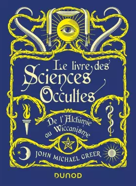 Couverture du produit · Le Livre des Sciences Occultes - De l'Alchimie au Wiccanisme: De l'alchimie au Wiccanisme