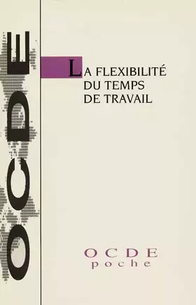 Couverture du produit · LA FLEXIBILITE DU TEMPS DE TRAVAIL