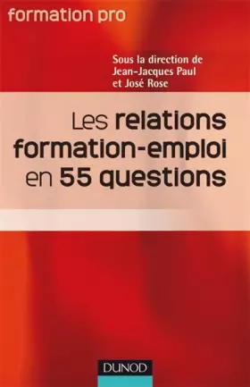 Couverture du produit · Les relations formation-emploi en 55 questions