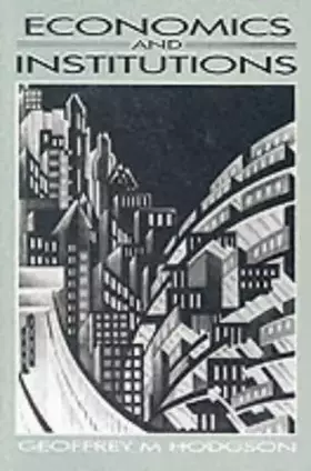 Couverture du produit · Economics and Institutions: A Manifesto for a Modern Institutional Economics (Aspects of Political Economy)