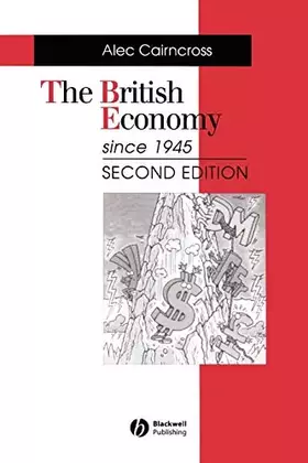 Couverture du produit · The British Economy Since 1945: Economic Policy and Performance 1945 - 1995