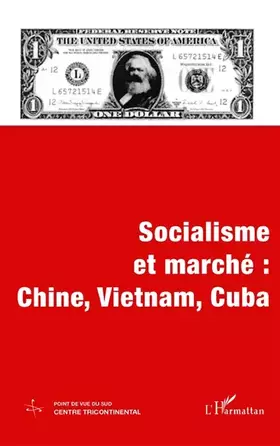 Couverture du produit · Socialisme et marche : chine, vietman, cuba