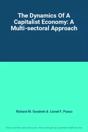 Couverture du produit · The Dynamics Of A Capitalist Economy: A Multi-sectoral Approach