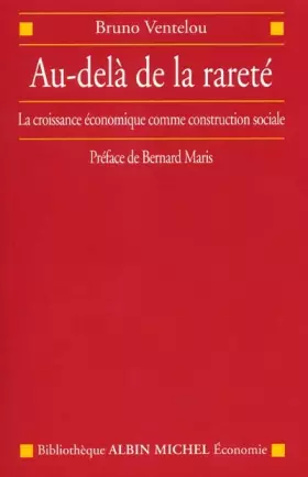 Couverture du produit · Au-delà de la rareté : La Croissance économique comme construction sociale
