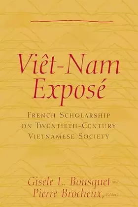 Couverture du produit · Viet Nam Expose: French Scholarship on Twentieth-Century Vietnamese Society
