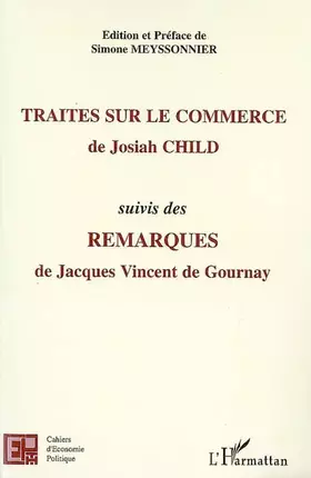 Couverture du produit · Traités sur le commerce, de Josiah Child: Suivis des Remarques, de Jacques Vincent de Gournay