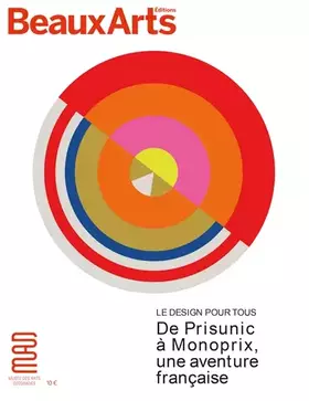 Couverture du produit · LE DESIGN POUR TOUS : DE PRISUNIC A MONOPRIX, UNE AVENTURE FRANCAISE: AU MAD