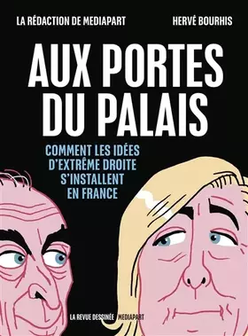 Couverture du produit · Aux portes du Palais - Comment les idées d'extrême droite s'installent en France