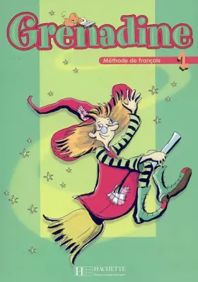 Couverture du produit · Grenadine 1 - Livre de l'élève (Nouvelle édition): Grenadine 1 - Livre de l'élève (Nouvelle édition)
