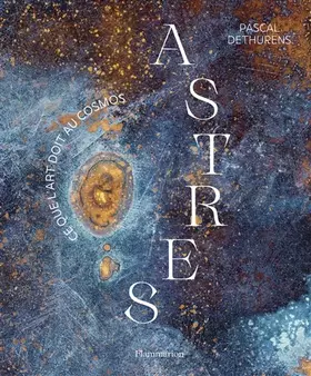 Couverture du produit · Astres: Ce que l'art doit au cosmos