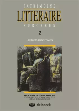 Couverture du produit · Patrimoine littéraire européen, tome 2 : Héritages Grec et Latin