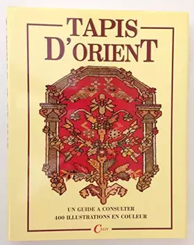Couverture du produit · tapis d'orient (un guide à consulter - 400 illustrations en couleur)