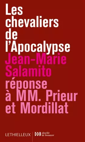 Couverture du produit · Les chevaliers de l'Apocalypse, réponse à MM. Mordillat et Prieur