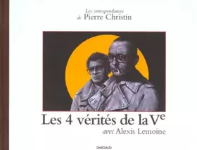 Couverture du produit · Les Correspondances de Pierre Christin, tome 4 : Les 4 Vérités de la Vème République