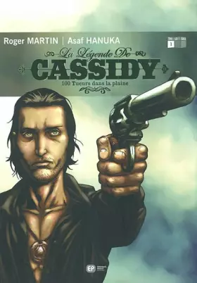 Couverture du produit · La Légende de Cassidy, tome 1 : 100 tueurs dans la plaine
