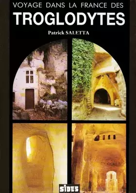 Couverture du produit · Voyage dans la France des Troglodytes