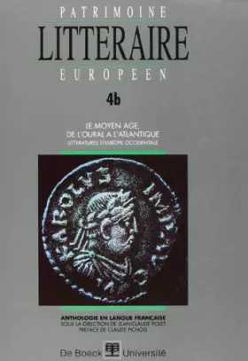 Couverture du produit · Patrimoine littéraire européen. Le Moyen Âge, de l'Oural à l'Atlantique. Littératures d'Europe occidentale, volume 4b
