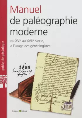 Couverture du produit · Manuel de paléographie moderne: Du XVIe au XVIII siècle, à l'usage des généalogistes.