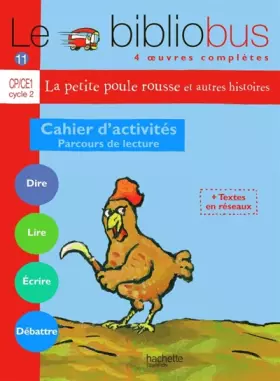 Couverture du produit · Le Bibliobus n° 11 CP/CE1 Cycle 2 Parcours de lecture de 4 oeuvres littéraires : Cahier d'activités La petite poule rousse et a
