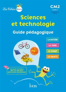 Couverture du produit · Les Cahiers Istra Sciences et technologie CM2 - Guide pédagogique - Ed. 2017