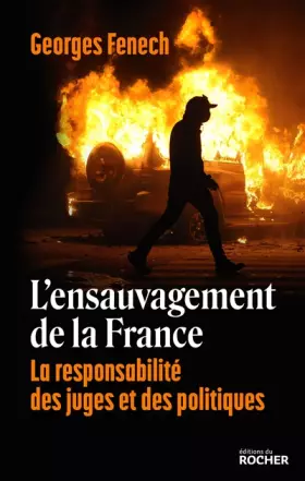 Couverture du produit · L'ensauvagement de la France: La responsabilité des juges et des politiques