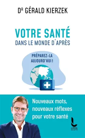 Couverture du produit · Votre santé dans le monde d'après: Préparez-la aujourd'hui !