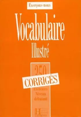 Couverture du produit · Les 350 Exercices - Vocabulaire - Débutant - Corrigés: Les 350 Exercices - Vocabulaire - Débutant - Corrigés