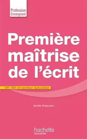 Couverture du produit · Première maîtrise de l'écrit CP CE1 et secteur spécialisé