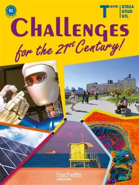 Couverture du produit · Challenges for the 21st Century ! Term. STI2D-STD2A-STL - Livre élève - Ed. 2012