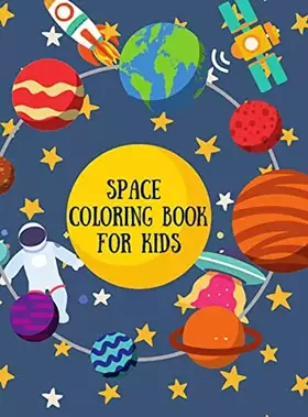 Couverture du produit · Space Coloring Book for Kids: Great Coloring Pages with A Wide Collection of Outer Space Stuff: Planets, Astronauts, Rockets, S