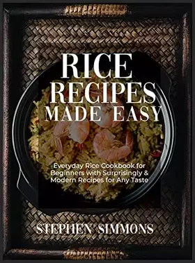 Couverture du produit · Rice Cookbook: Everyday Rice Cookbook for Beginners with Surprisingly and Modern Recipes for Any Taste