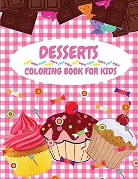 Couverture du produit · Dessert Coloring Book for Kids: Delicious Collection of Dessert Designs for Kids Ages 4-8 (Pancakes, Cupcakes, Ice Cream, Fruit