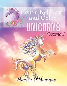 Couverture du produit · Learn To Draw And Color Unicorns Volume 2: Activity Book Suitable For Girls And Boys And Kindergarden Students That Love Magica