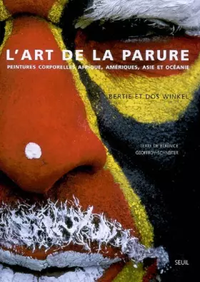 Couverture du produit · L'art de la parure : Peintures corporelles Afrique, Amériques, Asie et Océanie