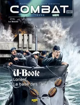 Couverture du produit · "Combat mer - Tome 2 - U-Boote : Lorient, la base des ""As"""