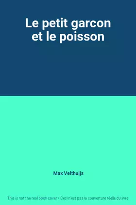 Couverture du produit · Le petit garcon et le poisson