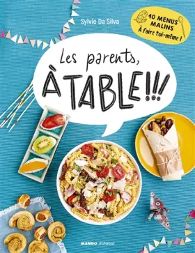 Couverture du produit · Les parents à table !: 10 menus malins à faire toi-même !