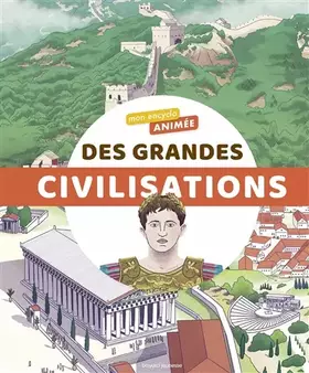 Couverture du produit · Mon encyclo animée des grandes civilisations